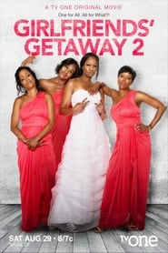 Girlfriends’ Getaway 2