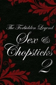 The Forbidden Legend: Sex And Chopsticks 2