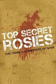 Top Secret Rosies: The Female ‘Computers’ of WWII